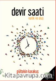 Devir Saati <br /> Varlık ve Oluş 