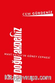 Mavi Vatan’ın Güney Cephesi: Doğu Akdeniz