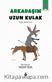 Arkadaşım Uzun Kulak <br /> Eşek Masalları