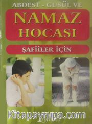 Abdest-Gusül ve Namaz Hocası Şafiiler İçin