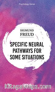 Specific Neural Pathways for Some Situations