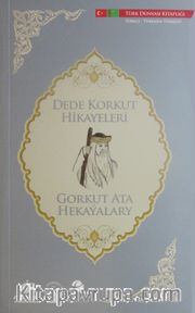 Dede Korkut Hikayeleri (Türkçe-Türkmen Türkçesi)