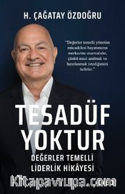 Tesadüf Yoktur <br /> Değerler Temelli Liderlik Hikayesi 