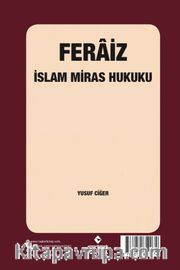 Feraiz <br /> İslam Miras Hukuku (Ders Notları)