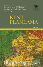 Kent Planlama <br /> Kavramlar, Konular, Güncel Tartışmalar