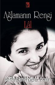 Ağlamanın Rengi Lal