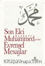 Son Elçi Hz. Muhammed (sav)den Evrensel Mesajlar