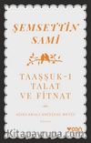 Taaşşuk-ı Talat ve Fitnat (Açıklamalı Orijinal Metin)