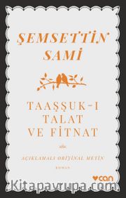 Taaşşuk-ı Talat ve Fitnat (Açıklamalı Orijinal Metin)