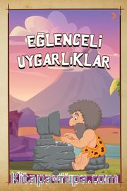 Eğlenceli Uygarlıklar 