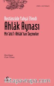 Ahlak Aynası <br /> Mir'atü’l-Ahlak'tan Seçmeler