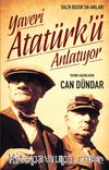 Yaveri Atatürk'ü Anlatıyor & Salih Bozok'un Anıları