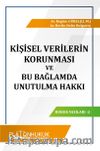 Kişisel Verilerin Korunması ve Bu Bağlamda Unutulma Hakkı