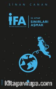 İFA: İnsanın Fabrika Ayarları 3. Kitap / Sınırları Aşmak
