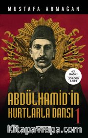 Abdülhamid’in Kurtlarla Dansı 1