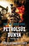 Petrolsüz Dünya & Yaklaşan Son