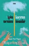 İpin Ucunu Kaçıran İnsanlar