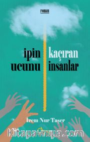 İpin Ucunu Kaçıran İnsanlar