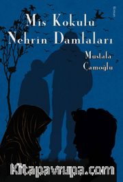 Mis Kokulu Nehrin Damlaları