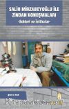 Salih Mirzabeyoğlu ile Zindan Konuşmaları & Sohbet ve İntibalar