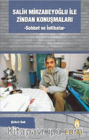 Salih Mirzabeyoğlu ile Zindan Konuşmaları <br /> Sohbet ve İntibalar