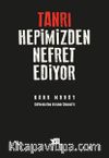 Tanrı Hepimizden Nefret Ediyor