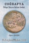 Coğrafya & Ortaya Çıkışı ve Gelişim Evreleri 