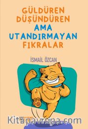 Güldüren Düşündüren Ama Utandırmayan Fıkralar