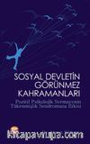 Sosyal Devletin Görünmez Kahramanları & Pozitif Psikolojik Sermayenin Tükenmişlik Sendromuna Etkisi