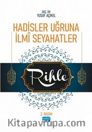 Hadisler Uğruna İlmi Seyahatler <br /> Rihle