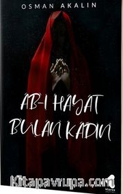 Ab-ı Hayat Bulan Kadın