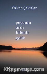 Gecenin Ardı Bilenir Gelir