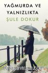Yağmurda ve Yalnızlıkta