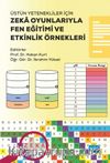 Üstün Yetenekliler İçin Zeka Oyunlarıyla Fen Eğitimi ve Etkinlik Örnekleri