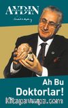 Ah Bu Doktorlar!