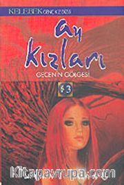 Ay Kızları <br /> Gecenin Gölgesi 3