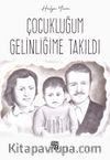 Çocukluğum Gelinliğime Takıldı