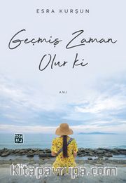 Geçmiş Zaman Olur Ki
