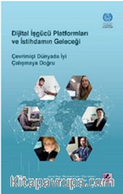 Dijital İşgücü Platformları ve İstihdamın Geleceği