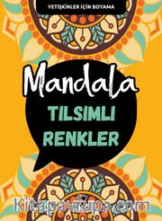 Mandala / Tılsımlı Renkler