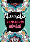 Mandala / Renklerin Büyüsü