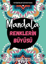 Mandala / Renklerin Büyüsü