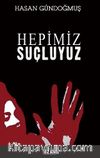 Hepimiz Şuçluyuz