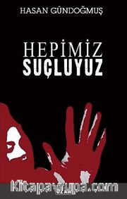 Hepimiz Şuçluyuz