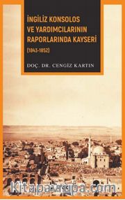 İngiliz Konsolos ve Yardımcılarının Raporlarında Kayseri (1843-1852)