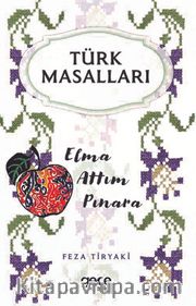 Türk Masalları <br /> Elma Attım Pınara