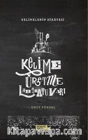 Kelimelerin Hikayesi <br /> Kelime Üretme Laboratuvarı