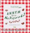 Annem Olsa Ne Pişirirdi ?