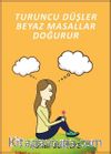 Turuncu Düşler Beyaz Masallar Doğurur
