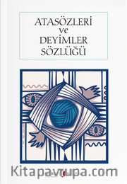 Atasözleri ve Deyimler Sözlüğü